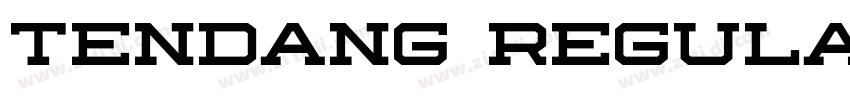 Tendang Regular字体转换 Tendang Regular字体转换